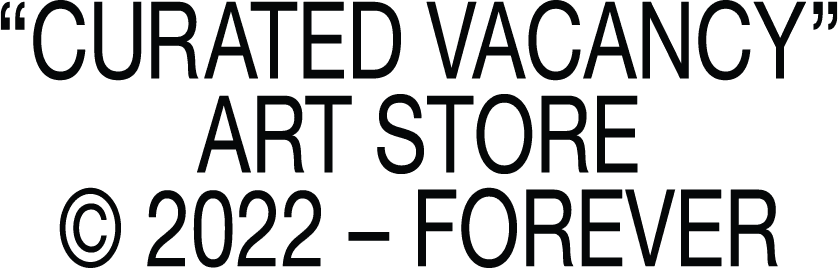 "Curated Vacancy" Art Store